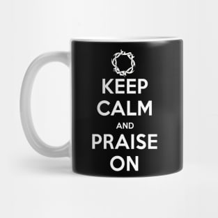 Keep Calm and Praise On Jesus Crown of Thorns Mug